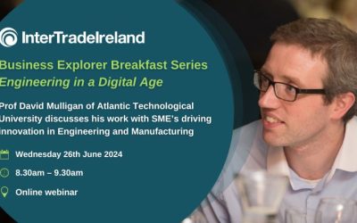 Business Explore Breakfast Series – Engineering in a Digital Age – Wednesday 26th June